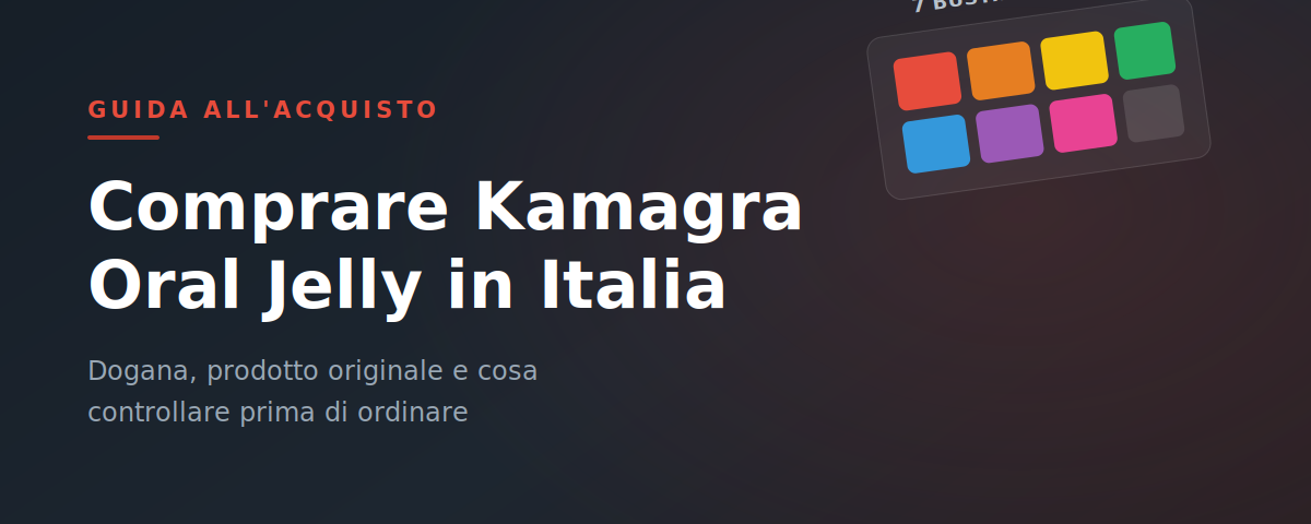 Comprare Kamagra Oral Jelly in Italia — guida all'acquisto con consegna in 2-4 giorni